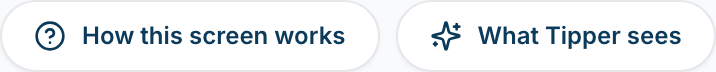The two buttons as they sit on every screen: How this screen works, What Tipper sees